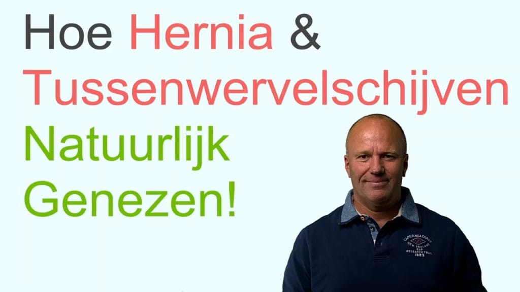 Hoe Hernia En Tussenwervelschijven Natuurlijk Genezen