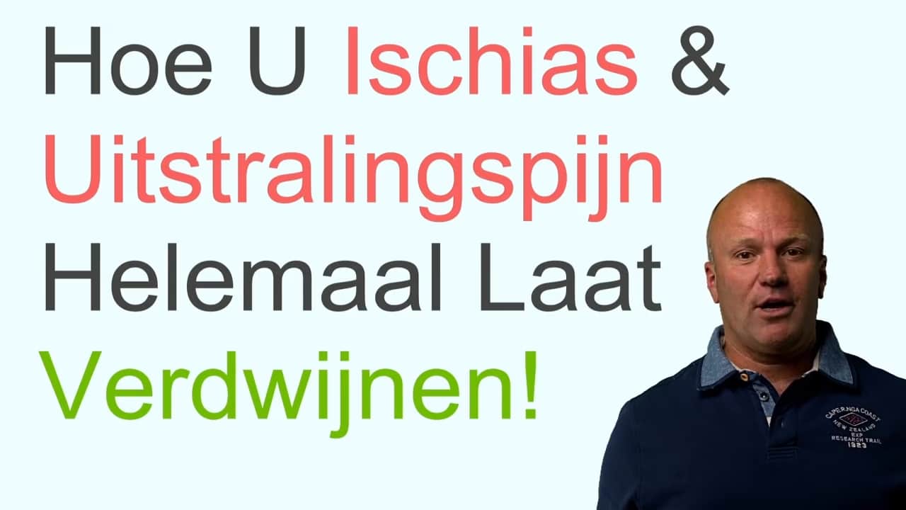 Hoe u ischias en uitstralingspijn laat verdwijnen