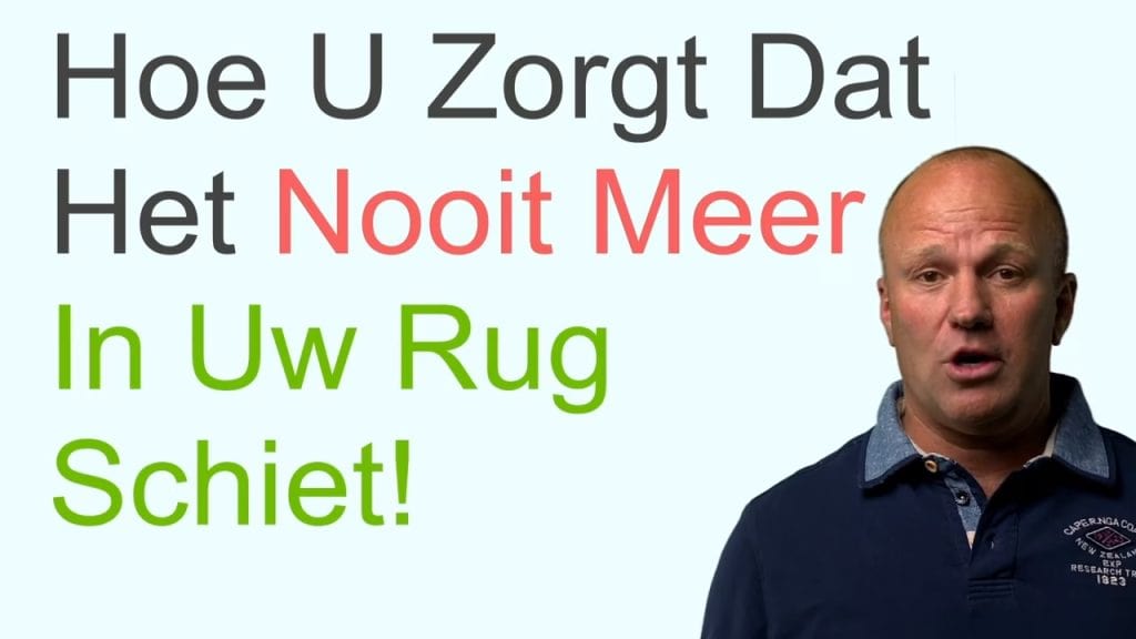 Hoe U Zorgt Dat Het Nooit Meer In Uw Rug Schiet